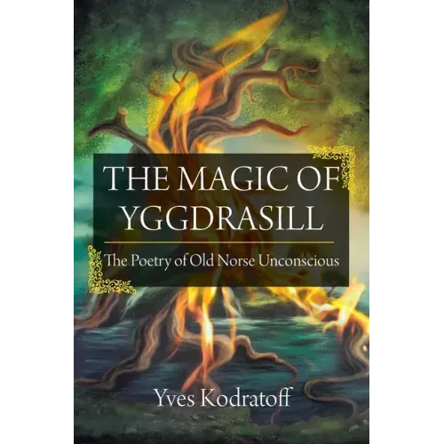 The Magic of Yggdrasill: The Poetry of Old Norse Unconscious
