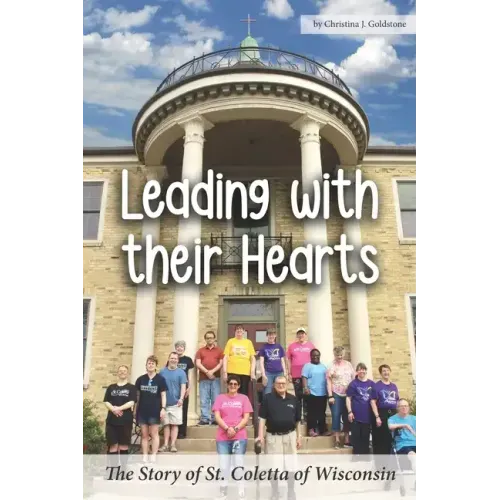 Leading with their Hearts: The Story of St. Coletta of Wisconsin
