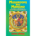 Mushrooms and Mankind: The Impact of Mushrooms on Human Consciousness and Religion
