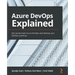 Azure DevOps Explained: Get started with Azure DevOps and develop your DevOps practices