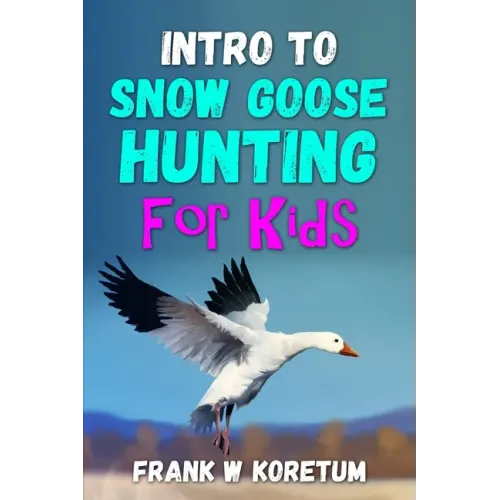 Intro to Snow Goose Hunting for Kids