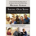 Saving Our Sons: A New Path for Raising Healthy and Resilient Boys