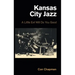 Kansas City Jazz: A Little Evil Will Do You Good