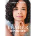 Leader Designed: Become the Leader You Were Made to Be