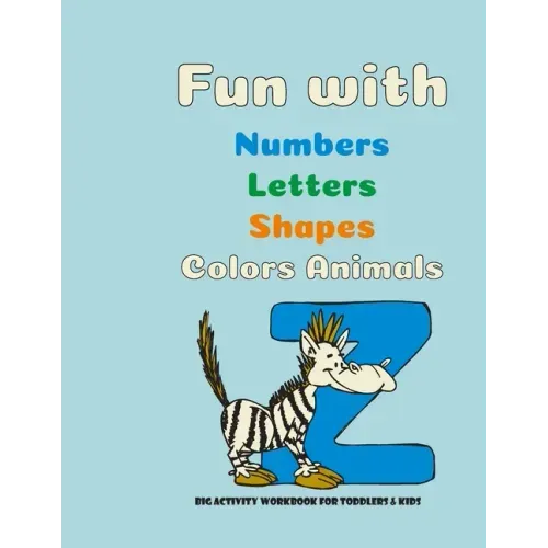 Fun with numbers, letters, shapes, colors and animals: My Best Coloring Book, 120 pages, 8.5 * 11, matte finish