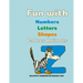 Fun with numbers, letters, shapes, colors and animals: My Best Coloring Book, 120 pages, 8.5 * 11, matte finish