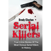 Serial Killers: True Crime Stories Of The Most Vicious Serial Killers In History: Serial Killers Profiles And Stories