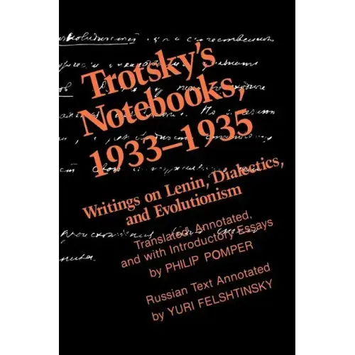 Trotsky's Notebooks, 1933-1935: Writings on Lenin, Dialectics, and Evolutionism