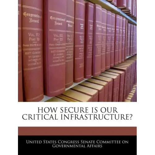How Secure Is Our Critical Infrastructure?