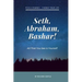 Seth, Abraham, Bashar!: All that you see is yourself