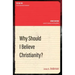 Why Should I Believe Christianity?