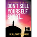 Don't Sell Yourself Short! Be All You Can Be!