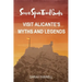 Secret Spain Travel Guide: Visit Alicante's Myths & Legends