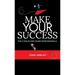 Make Your Success: The 21 Rules For Young Professionals