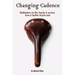Changing Cadence: Meditations on Life, Family and Country from a Leather Bicycle Seat