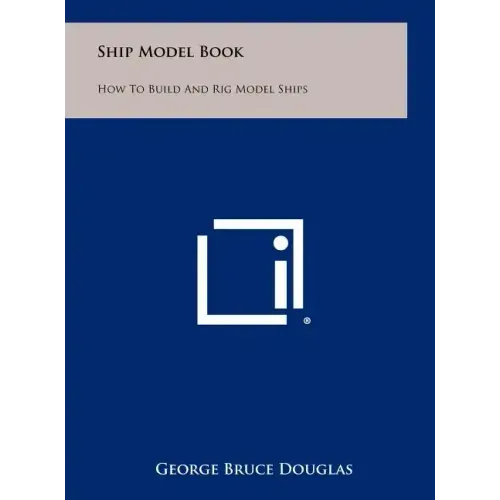 Ship Model Book: How To Build And Rig Model Ships