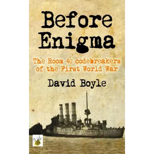 Before Enigma: The Room 40 Codebreakers of the First World War
