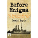 Before Enigma: The Room 40 Codebreakers of the First World War
