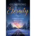 Glimpsing Eternity: Things as They Really Are