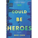 We Could Be Heroes