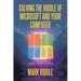 Solving the Riddle of Microsoft and Your Computer: 2Nd Edition