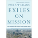 Exiles on Mission: How Christians Can Thrive in a Post-Christian World