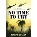 No Time To Cry: We weren't considered heroes