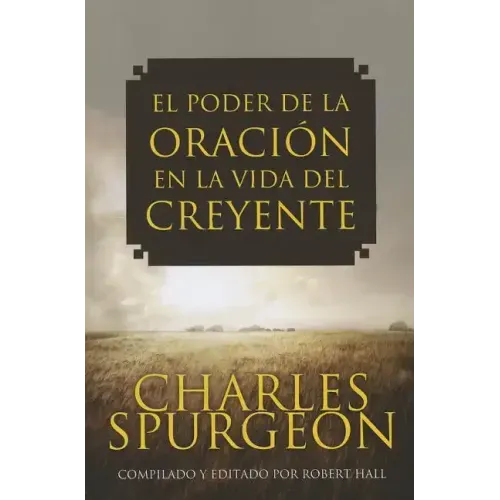 El Poder de la Oracion en la Vida del Creyente