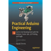 Practical Arduino Engineering: End to End Development with the Arduino, Fusion 360, 3D Printing, and Eagle
