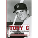 Tony C: The Triumph and Tragedy of Tony Conigliaro