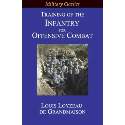 Training of the Infantry for Offensive Combat