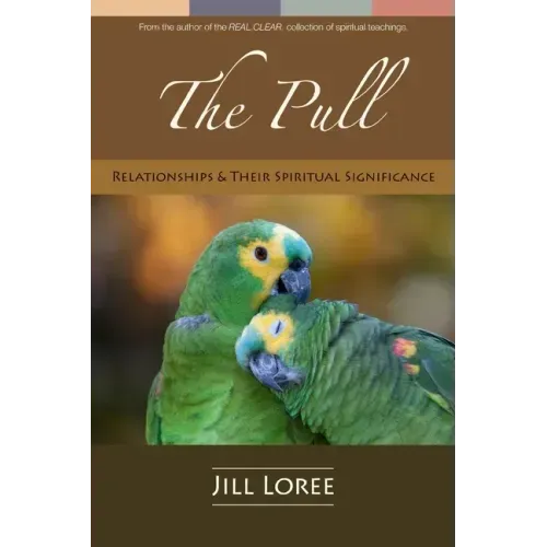 The Pull: Relationships & their Spiritual Significance