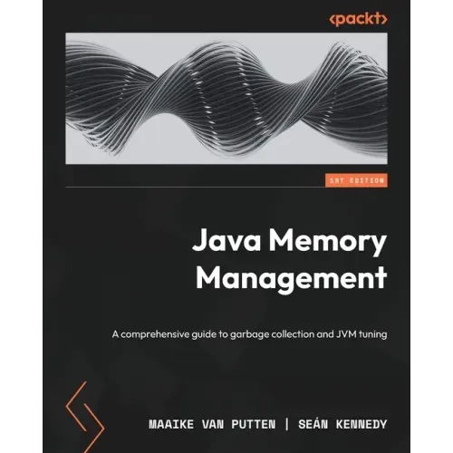Java Memory Management: A comprehensive guide to garbage collection and JVM tuning