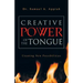 Creative Power of the Tongue: Creating New Possibilities