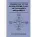 Foundation Of The Astrological Chart - With Complete Mathematics
