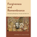 Forgiveness and Remembrance: Remembering Wrongdoing in Personal and Public Life