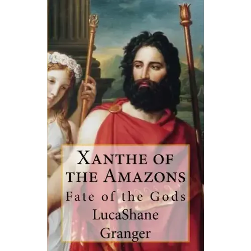 Xanthe of the Amazons: Fate of the Gods