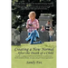 Creating a New Normal...After the Death of a Child