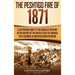 The Peshtigo Fire of 1871: A Captivating Guide to the Deadliest Wildfire in the History of the United States of America That Occurred in Northeas