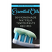 Essential Oils: 30 Homemade Natural Toothpaste Recipes