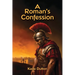 A Roman's Confession