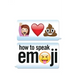 How to Speak Emoji