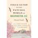 Field Guide to the Natural World of Washington, D.C.
