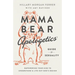 Mama Bear Apologetics Guide to Sexuality: Empowering Your Kids to Understand and Live Out God's Design