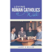 Loving Roman Catholics Well