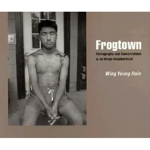 Frogtown: Photographs and Conversations in an Urban Neighborhood
