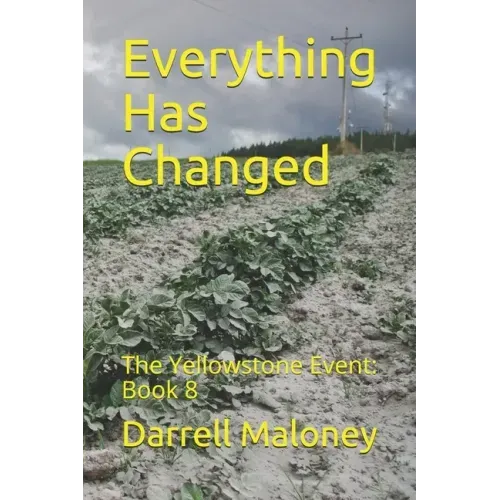 Everything Has Changed: The Yellowstone Event: Book 8