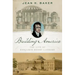 Building America: The Life of Benjamin Henry Latrobe