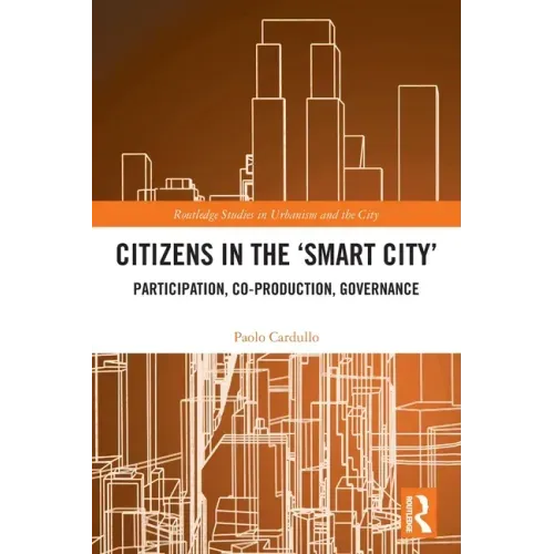 Citizens in the 'Smart City': Participation, Co-production, Governance