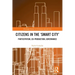 Citizens in the 'Smart City': Participation, Co-production, Governance